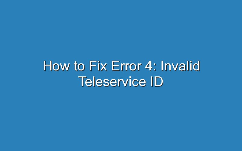 how to fix error 4 invalid teleservice id 16427