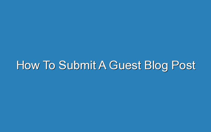 how to submit a guest blog post 14384