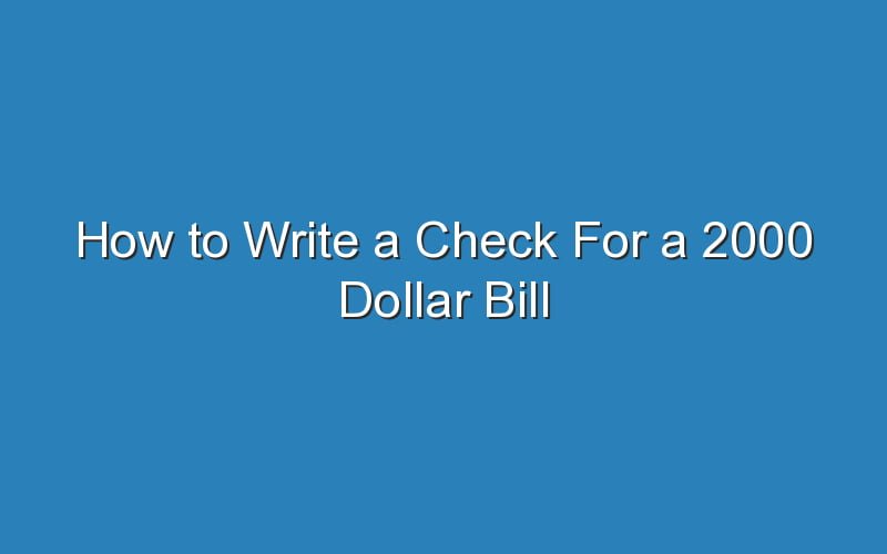 how-to-write-a-check-for-a-2000-dollar-bill-updated-ideas