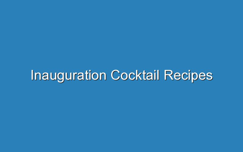 inauguration cocktail recipes 17136