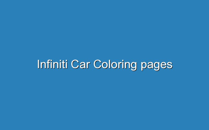 Infiniti Car Coloring Pages  Updated Ideas