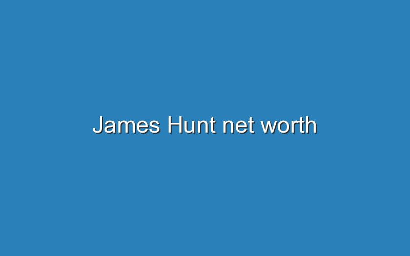 james hunt net worth 11799