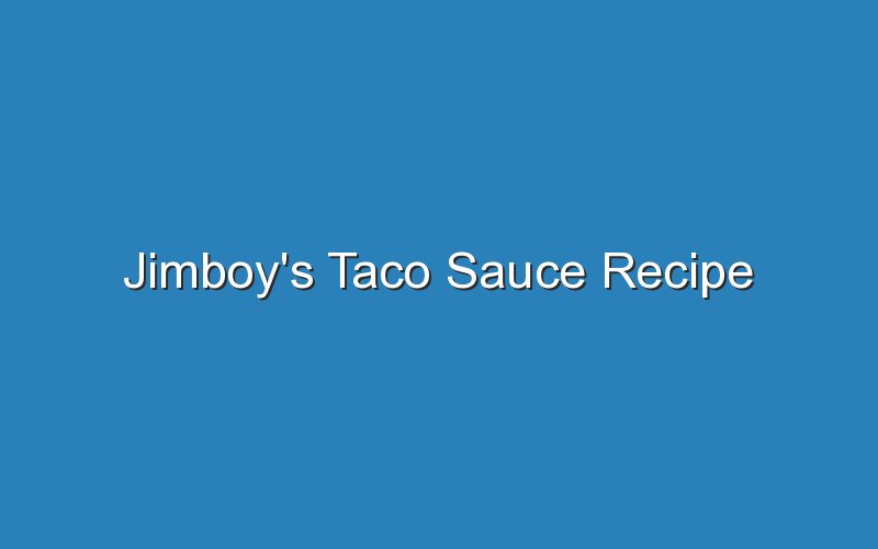 jimboys taco sauce recipe 17212