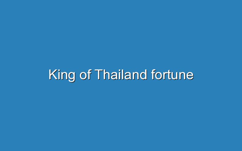 king of thailand fortune 11864