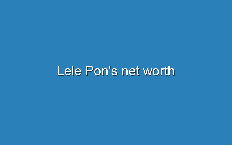 lele pons net worth 11655
