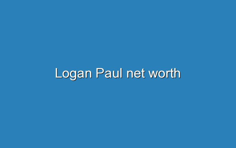 logan paul net worth 12090