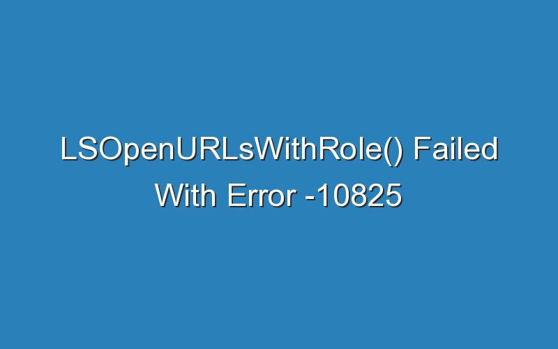 lsopenurlswithrole failed with error 10825 16483