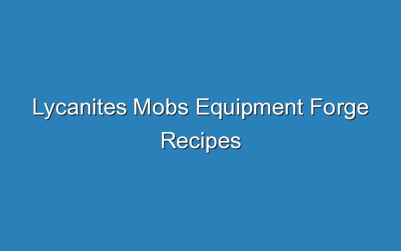lycanites mobs equipment forge recipes 17066