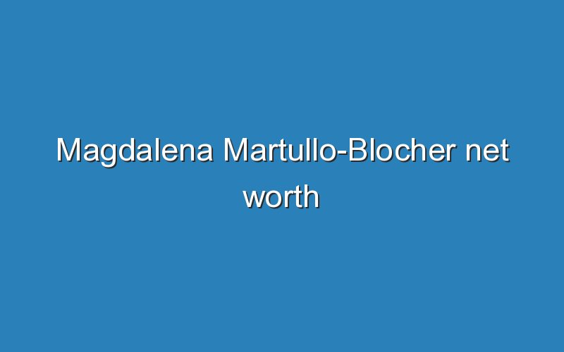 magdalena martullo blocher net worth 12596