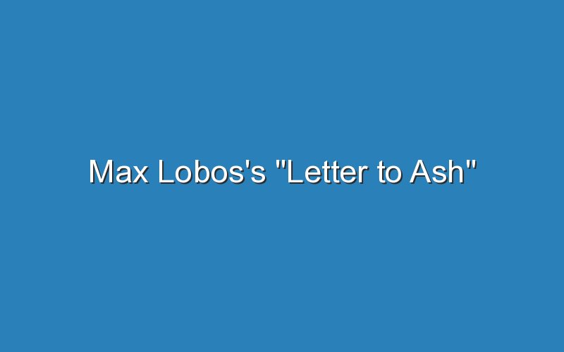 max loboss letter to ash 15566