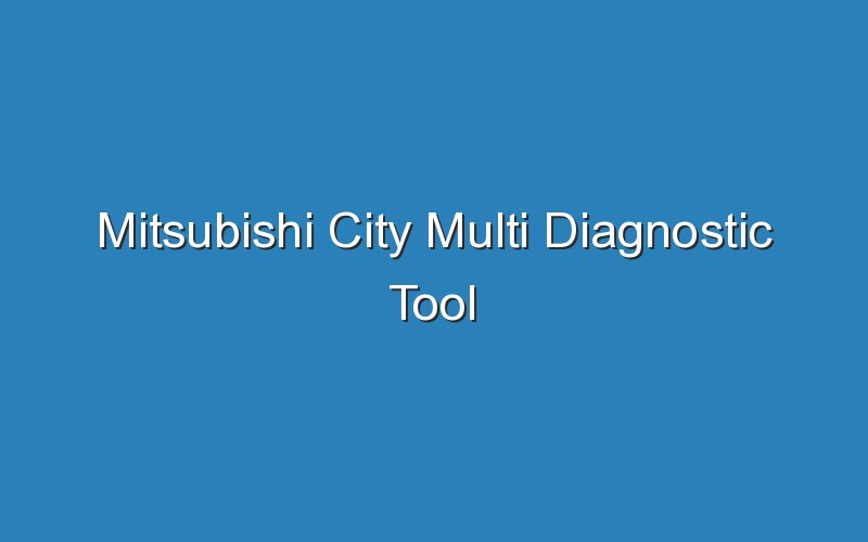 mitsubishi city multi diagnostic tool 17496