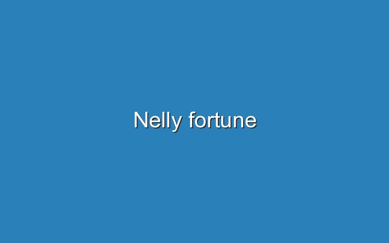nelly fortune 11628
