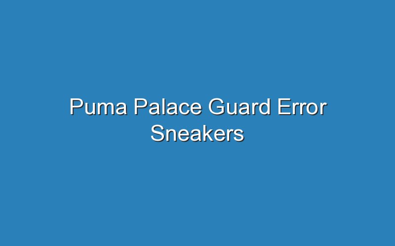 puma palace guard error sneakers 16499