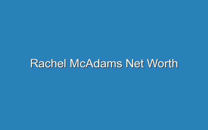 rachel mcadams net worth 12551