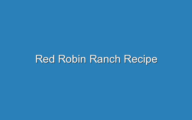 red robin ranch recipe 17414