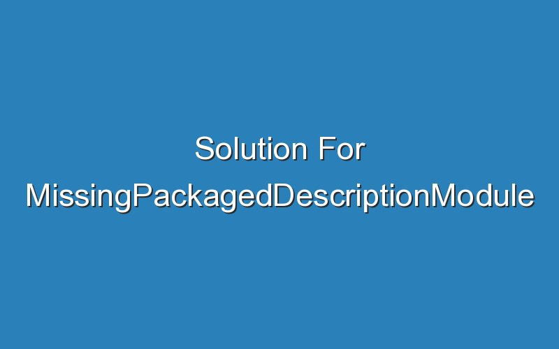 solution for missingpackageddescriptionmodule internal error in swift 16481