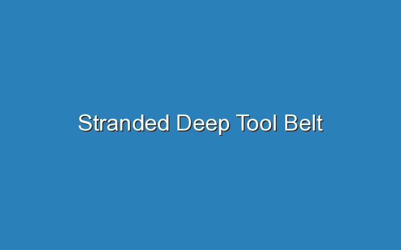 stranded deep tool belt 17655
