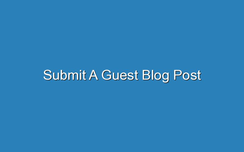 submit a guest blog post 14492