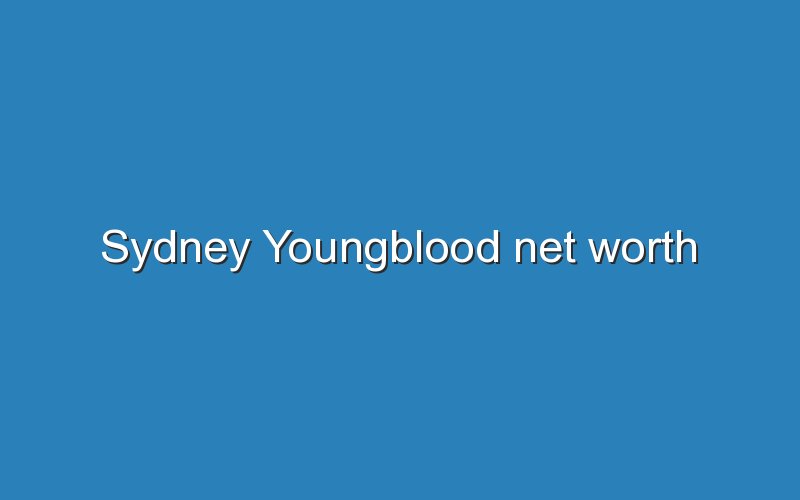 sydney youngblood net worth 12469