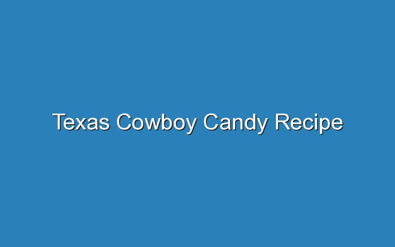 texas cowboy candy recipe 17068