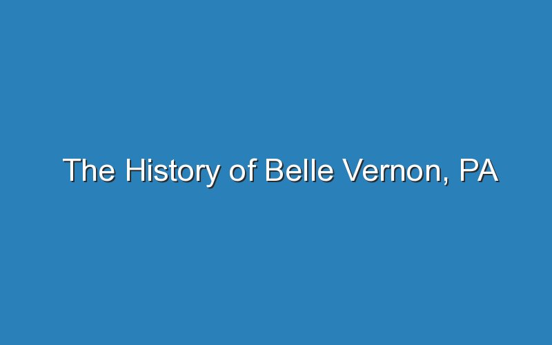 the history of belle vernon pa 15916
