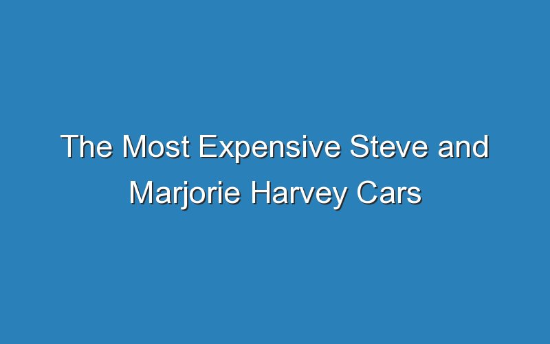 the most expensive steve and marjorie harvey cars 18334