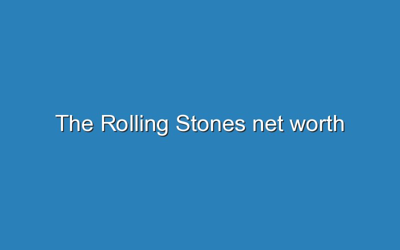 the rolling stones net worth 11520