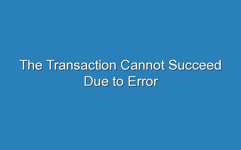 the transaction cannot succeed due to error cannot estimate gas 16208