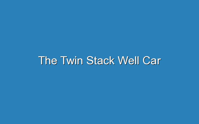the twin stack well car 19539