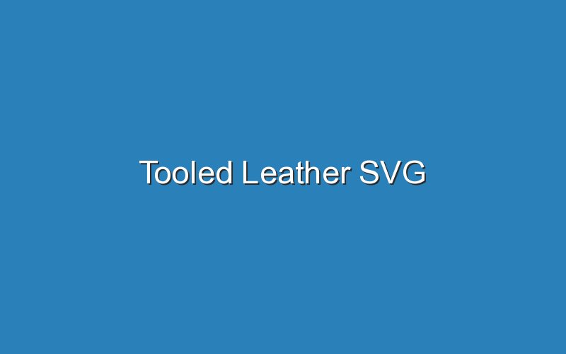 tooled leather svg 17523