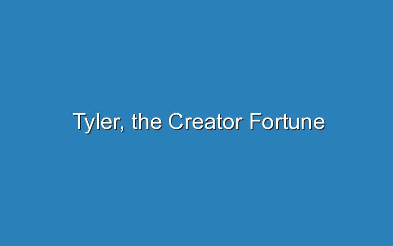 tyler the creator fortune 11539