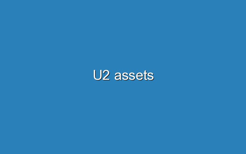 u2 assets 12127
