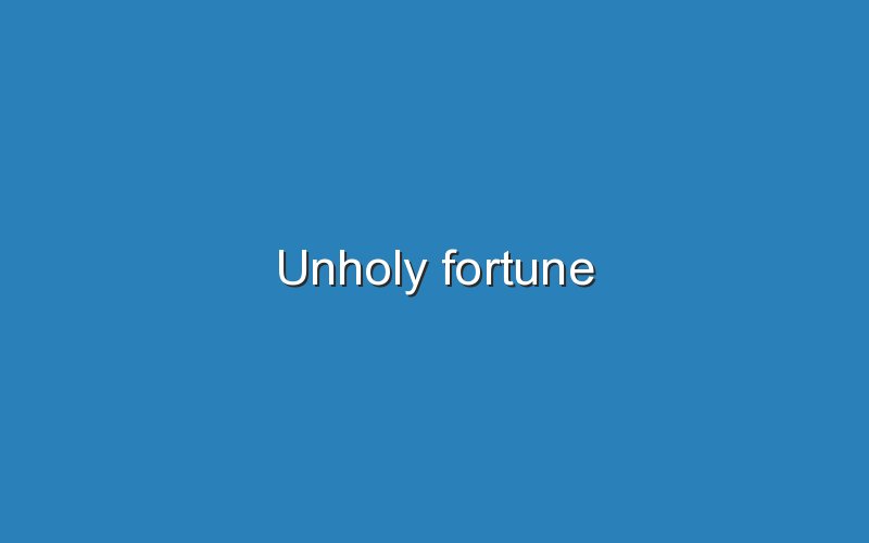 unholy fortune 11386