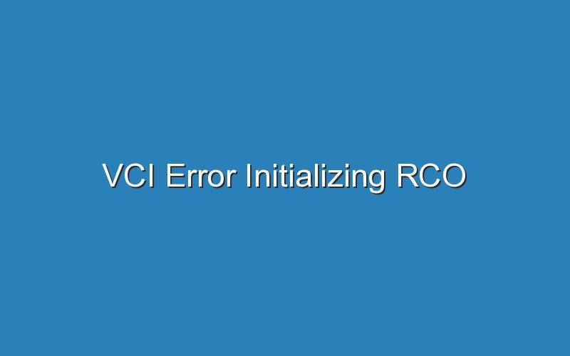 vci error initializing rco 16220