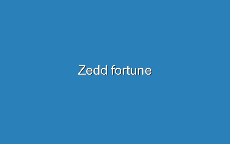 zedd fortune 11974