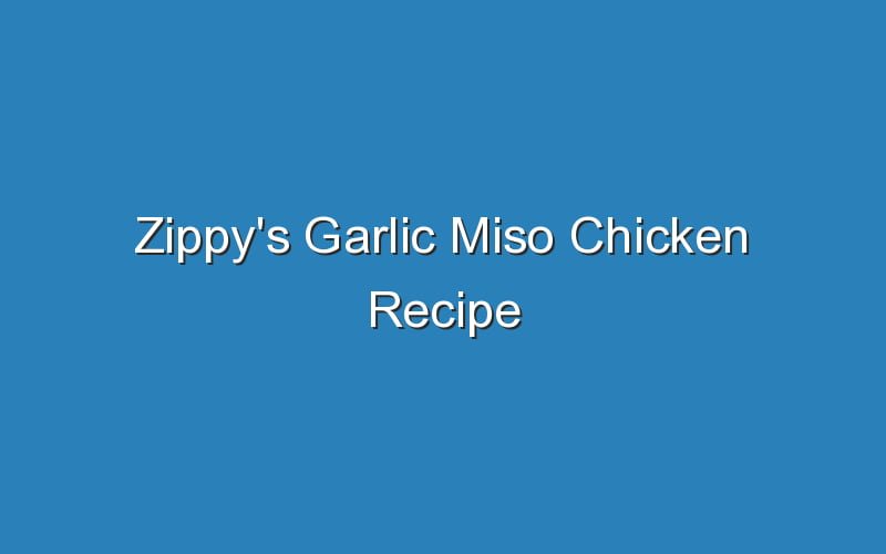 Zippys Garlic Miso Chicken Recipe Updated Ideas