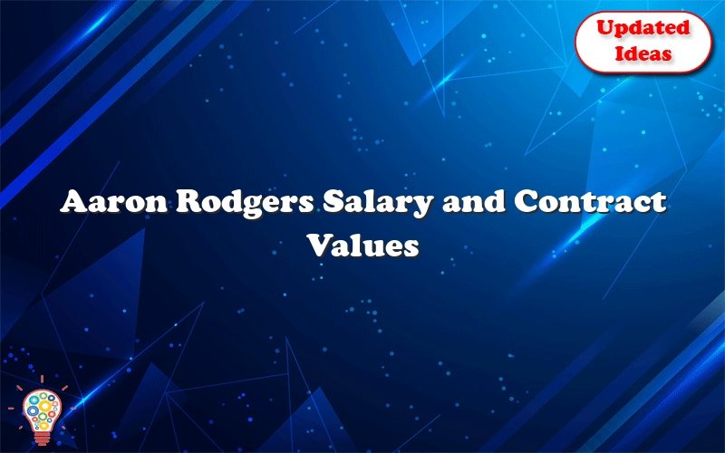 aaron rodgers salary and contract values 26767
