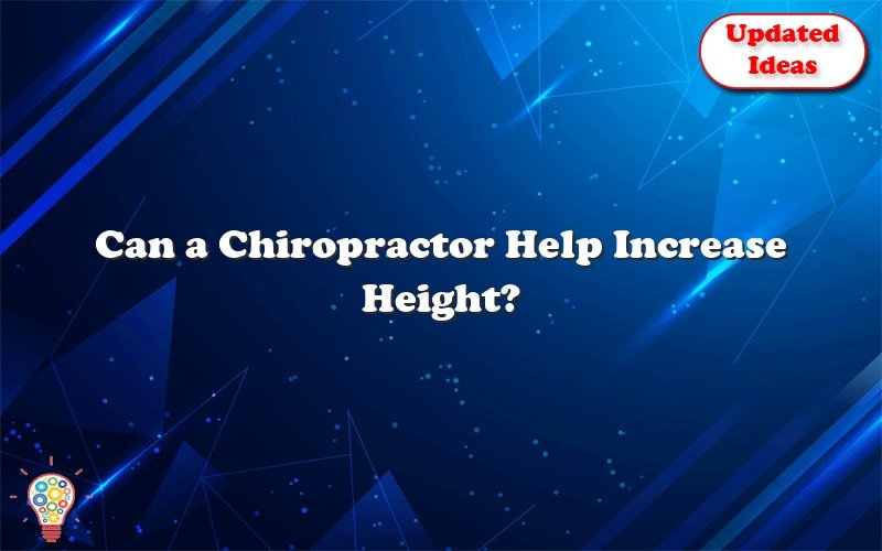 can a chiropractor help increase height 36764