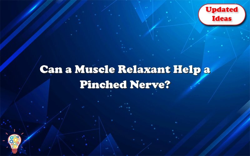 can a muscle relaxant help a pinched nerve 39345