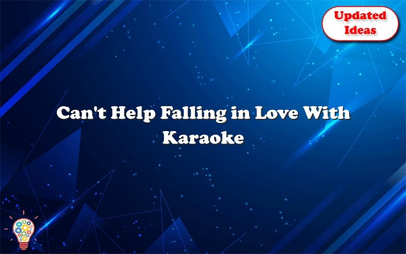 cant help falling in love with karaoke 36790