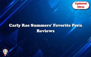 carly rae summers favorite porn reviews 24060