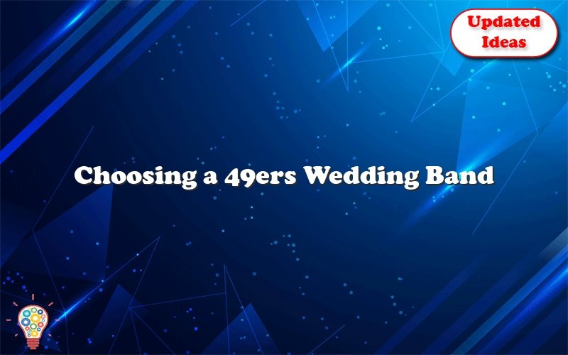choosing a 49ers wedding band 29594