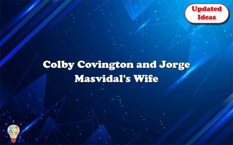 colby covington and jorge masvidals wife 26990