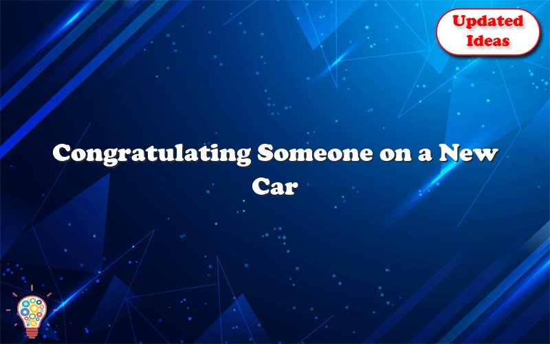 congratulating someone on a new car 24107
