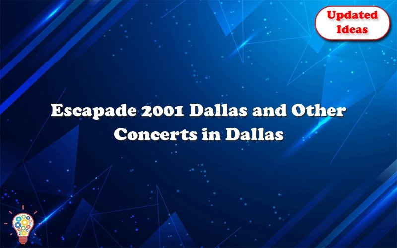 escapade 2001 dallas and other concerts in dallas 30769