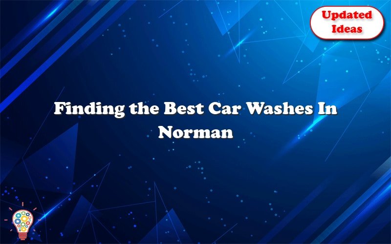 finding the best car washes in norman 23995