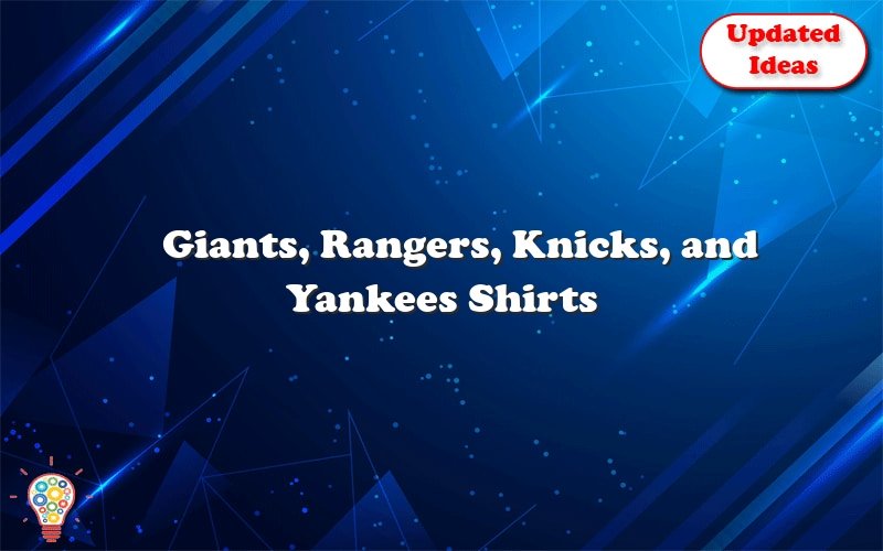 giants rangers knicks and yankees shirts 28107