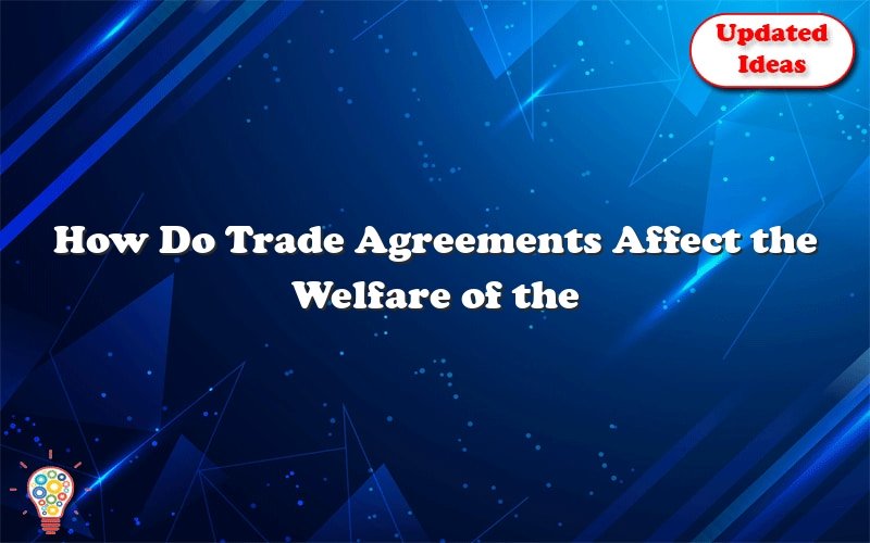 how do trade agreements affect the welfare of the countries involved 36504