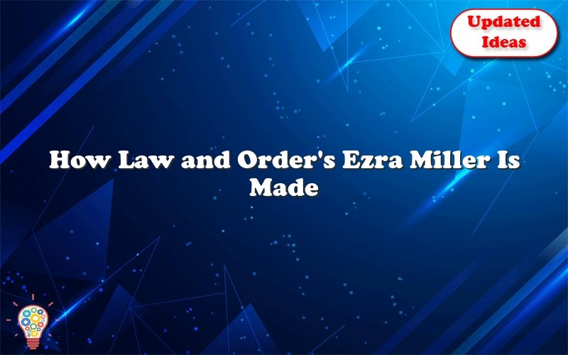how law and orders ezra miller is made 30787