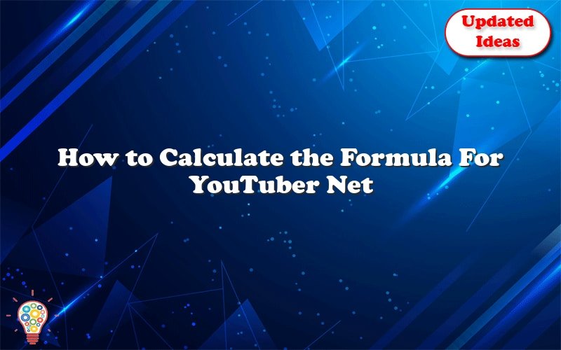how to calculate the formula for youtuber net worth 26657
